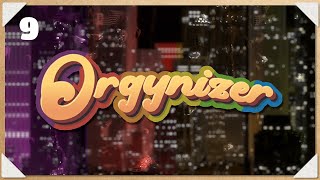 Let’s Play ORGYNIZER! #9