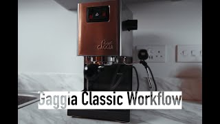 Gaggia Classic Workflow