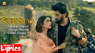 Sohnneya (Lyrics) | Lakshya Kapoor, Shreya Ghoshal, Ravi Singhal | New Hindi Song | SuperNkLyrics |