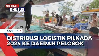 Distribusi Logistik Pilkada 2024 Menuju Daerah pelosok