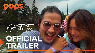 AT THE TOP - OFFICIAL TRAILER (POPS X Jessica Effendy)