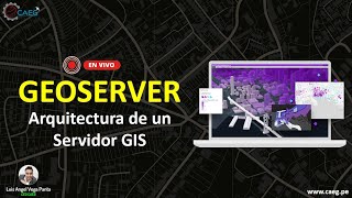 🌎 Curso Geoserver #01 - Arquitectura de un Servidor GIS | CAEG