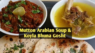 Arabian Mutton soup Aur Koyla Bhuna Gosht| LessOil Less Mehnat.