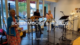 BCTMA Variety Show: Bobby Moore & Friends