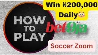 Bet9ja Soccer Zoom Tricks and Strategy to Win Big in 2024. #bet9jacasino