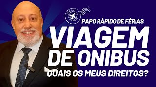 Direitos de quem viaja de ônibus | Papo Rápido de Férias