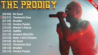 The Prodigy Best Playlist 2024 - Greatest Hits - Best Collection Full Album