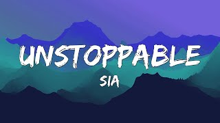 Sia - Unstoppable (Lyrics)