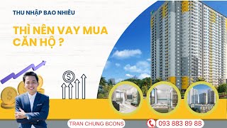 Buổi 4: Livestream "Thu Nhập Bao Nhiêu Thì Nên Vay Mua Căn Hộ Bcons City"