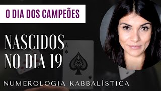 NASCIDOS NO DIA 19 - NUMEROLOGIA