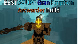 BEST GRAN ERUPTION Azure flames Arcwarder build #deepwoken