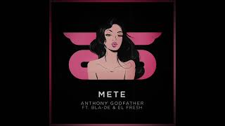 Anthony Godfather Ft Bla De, EL Fresh  - Mete (Extented version)