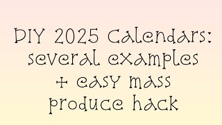 DIY 2025 Calendars + hack for easy mass producing + products I use to make them + new company to me