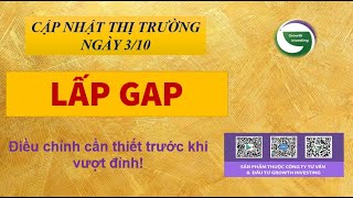 Chứng khoán hôm nay | 3/10- LẤP GAP | Điều chỉnh cần thiết trước khi vượt đỉnh!