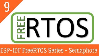 #9 ESP-IDF FreeRTOS Semaphore