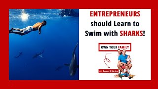 Why You Should Learn To Swim In Life As An Entrepreneur | Sharks Mindset