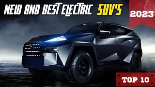 TOP 10 New and Best Electric (EV) SUV's 2023