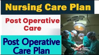 Post operative nursing care plan || How to write nursing care plan || Nursing care plan tutorial .