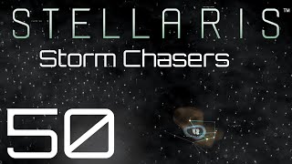 Stellaris | Storm Chasers | Episode 50