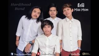 នឹកម៉ែ Miss Mom By Hardihood Official Audio