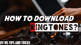 How To Download Ringtone? | BY MS TIPS AND TRICKS | How To Download Ringtones From This Channel.