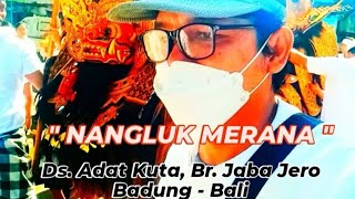 " NANGLUK MERANA " Ds. Adat Kuta  Vol.2