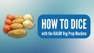 How to Dice With the Kalor Vegetable Prep Machine