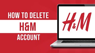 How to Delete H&M Account in 2024