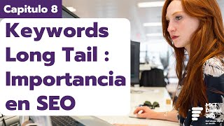 ▶️ Keyword Long Tail y su Importancia en SEO ➖ Marketing Digital 360