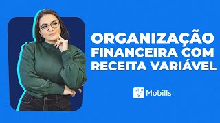 Ganhos Variáveis: 3 dicas para ORGANIZAR O ORÇAMENTO