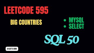 595. Big Countries | MySQL | SQL 50 | Select | Where | Database | SQL Queries