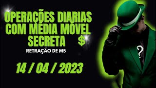 OPERACIONAL DIARIO COM MÉDIA MÓVEL SECRETA 2023 14/04