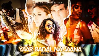 YAAR BADAL NA JANA X- MC STAN X DIVINE X EMIWAY BANTAI PROD BY. Aish dilli ft. @dejayamanraj