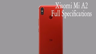 Xiaomi Mi A2 Full Details Price, Design, Camera, processor all specifications