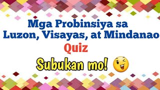 Mga Probinsiya/ Lalawigan sa Pilipinas | Quiz