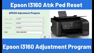 Epson l3160 Adjustment Programı Atık Mürekkep Pedi Resetleme