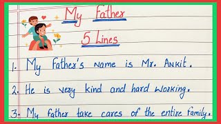 5 lines on my father in English/ short essay on my father/ my father essay in English/ Father’s Day