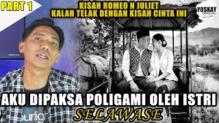 AKU DIPAKSA POLIGAMI OLEH ISTRI -  KISAH ROMEO N JULIET KALAH TELAK DENGAN KISAH CINTA INI❗PART 1