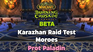 TBC Beta Karazhan Raid Testing - Moroes - Prot Paladin w/ @Scottejaye!