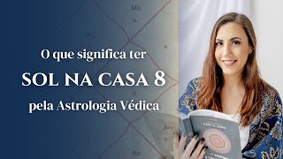 Sol na casa 8 - Astrologia Védica