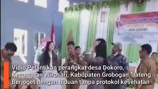 Pelantikan perangkat desa Dokoro, Kecamatan Wirosari, joged dengan biduan tanpa protokol kesehatan !