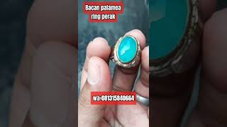 Bacan palamea lawas ring perak #shorts#bacandoko#batuakik#batupermata