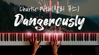 Charlie Puth(찰리 푸스) - Dangerously 피아노 커버 / Charlie Puth - Dangerously extreme piano cover