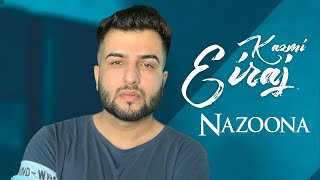 Eiraj Kazmi EK - Nazoona ايرج كاظمي نازونه 2021 Pashto song