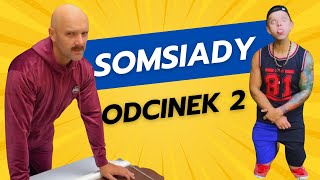 SOMSIADY - Odcinek 2