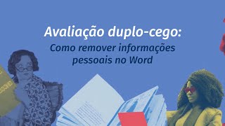 Tutorial - Avaliação duplo-cego: Como remover informações pessoais no Word