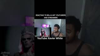 REACTING TO AI ART 80s DARK FANTASY YOUTUBERS AND STREAMERS #xavierwhite #tiktokreaction #fyp