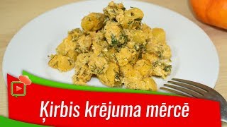 Ķirbis krējuma mērcē [Receptes Ļoti Garšīgi]