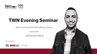 TWN Evening Seminars: Rodney Evans on his film VISION PORTRAITS