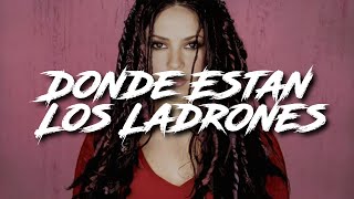 Shakira - Donde Estan Los Ladrones (Letra/Lyrics)